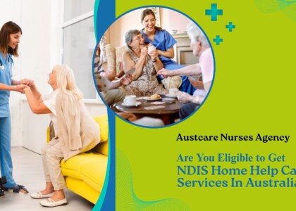 Are You Eligible to Get NDIS Home Help Care Services In Australia?